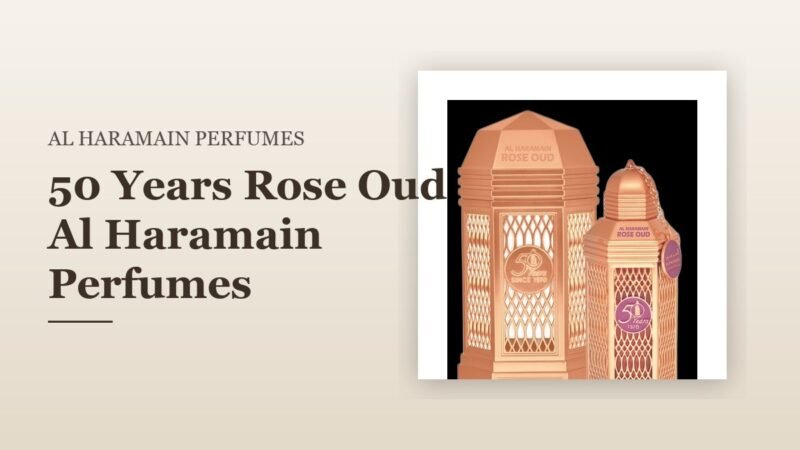 50 Years Rose Oud Al Haramain Perfumes