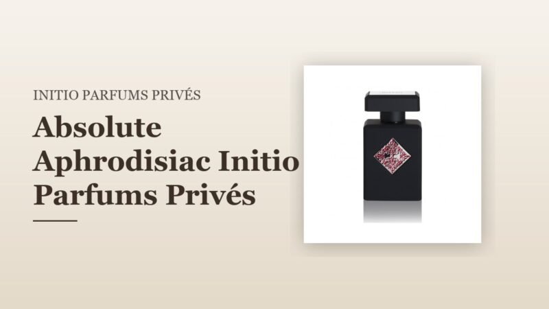 Absolute Aphrodisiac Initio Parfums Privés