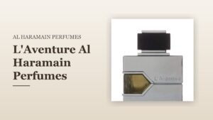 L'Aventure Al Haramain Perfumes