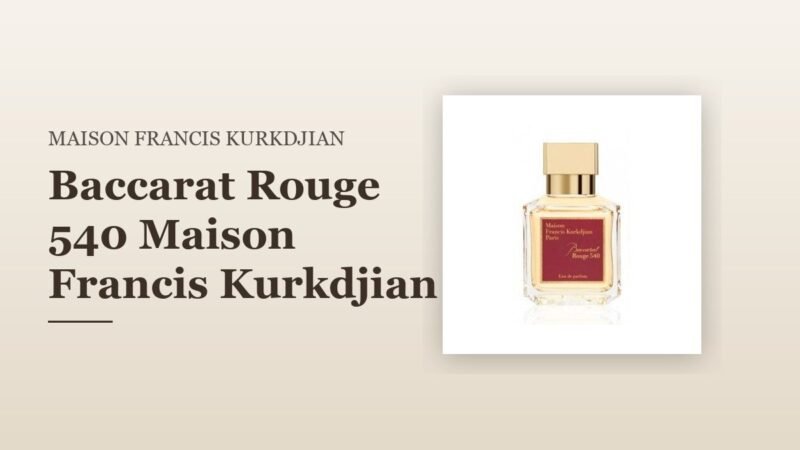 Baccarat Rouge 540 Maison Francis Kurkdjian