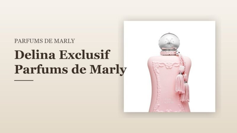 Delina Exclusif Parfums de Marly
