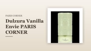 Dulzura Vanilla Envie PARIS CORNER
