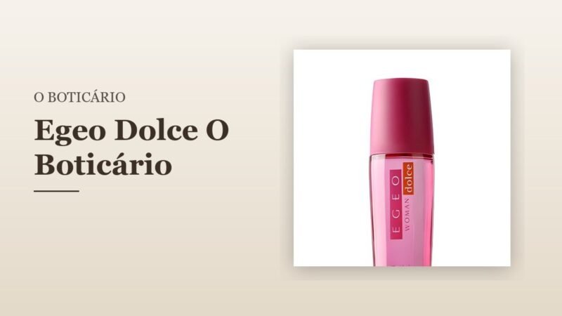 Egeo Dolce O Boticário