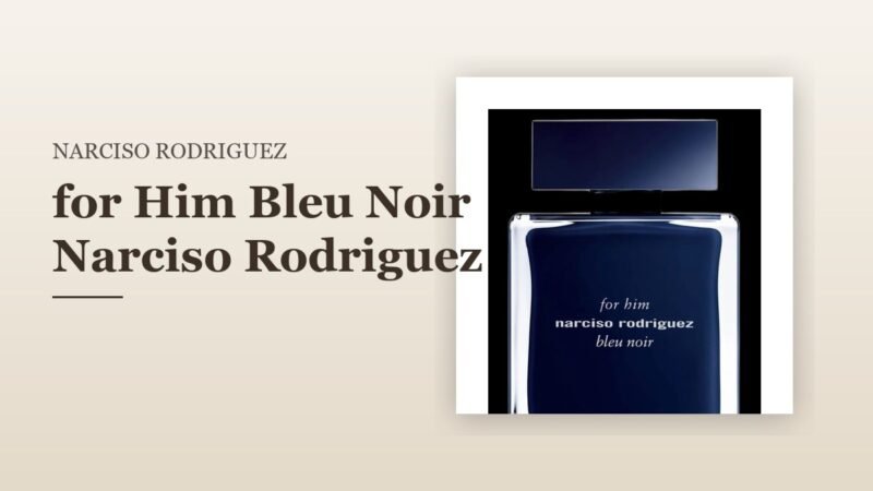 for Him Bleu Noir Narciso Rodriguez