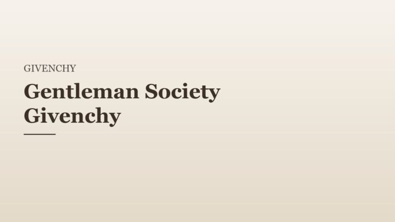 Gentleman Society Givenchy