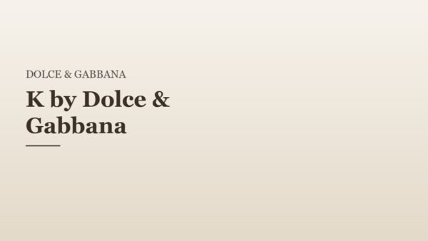 K by Dolce & Gabbana