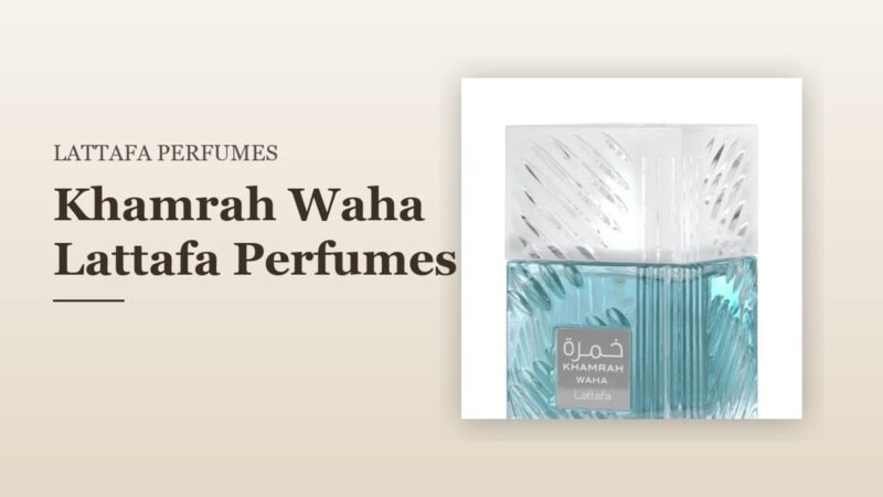Khamrah Waha Lattafa Perfumes