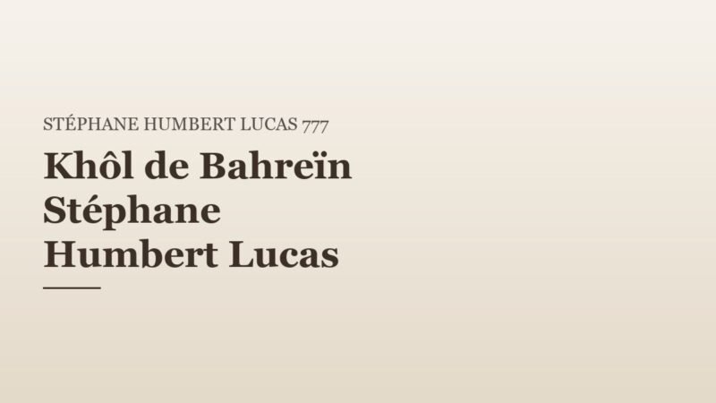 Khôl de Bahreïn Stéphane Humbert Lucas 777