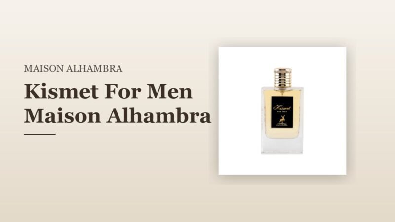 Kismet For Men Maison Alhambra