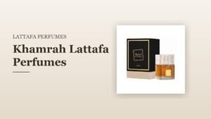 Khamrah Lattafa Perfumes