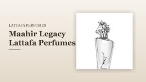 Maahir Legacy Lattafa Perfumes