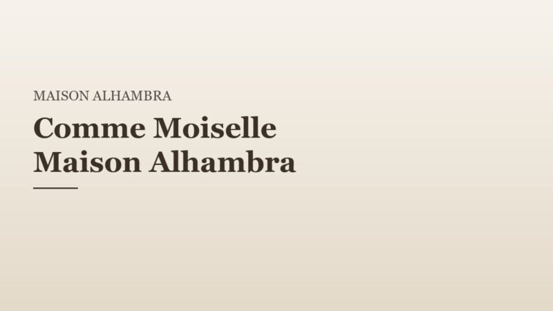 Comme Moiselle Maison Alhambra
