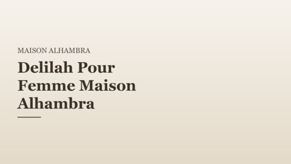 Delilah Pour Femme Maison Alhambra