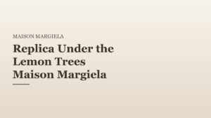 Replica Under the Lemon Trees Maison Margiela