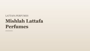 Mishlah Lattafa Perfumes