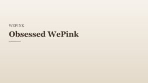 WePink Obsessed WePink