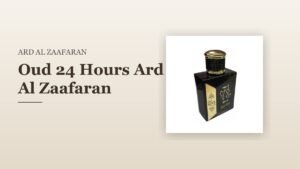 Oud 24 Hours Ard Al Zaafaran