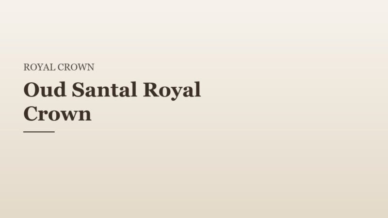 Oud Santal Royal Crown