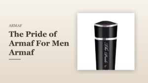 The Pride of Armaf For Men Armaf