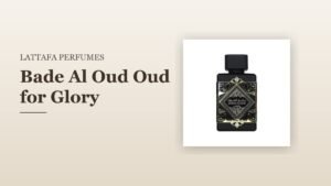 Lattafa Perfumes Bade Al Oud Oud for Glory