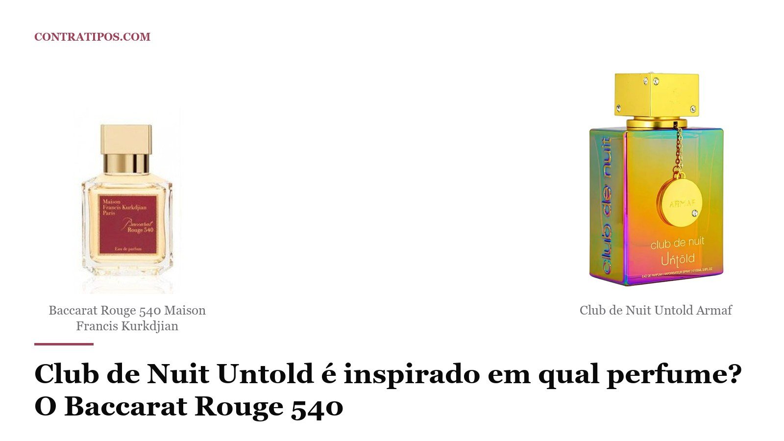 Club de Nuit Untold é inspirado em qual perfume? O Baccarat Rouge 540