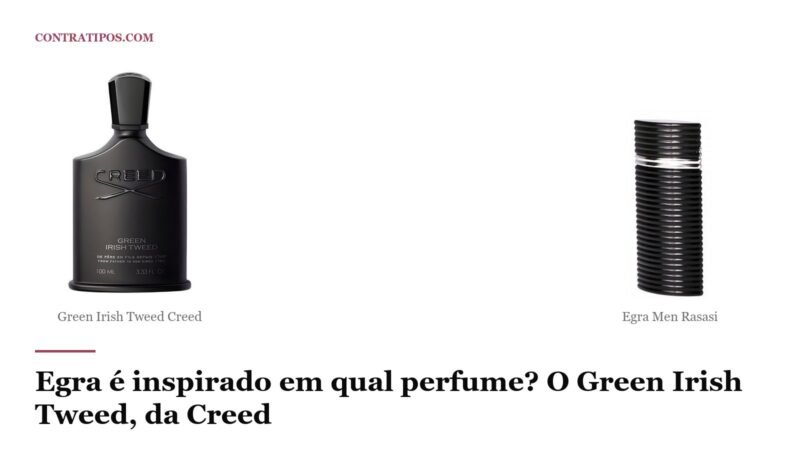 Egra é inspirado em qual perfume? O Green Irish Tweed, da Creed