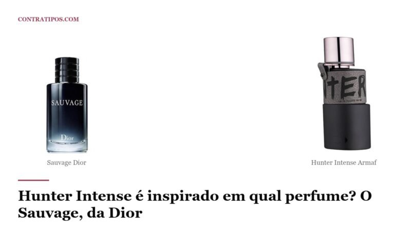 Hunter Intense é inspirado em qual perfume? O Sauvage, da Dior